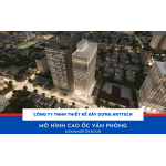Bảng báo giá mô hình cao ốc văn phòng được cập nhật mới nhất tại Mô Hình Arttech