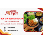 Bún chả ngon Vũng Tàu - gợi ý tuyệt vời cho những tín đồ đam mê ẩm thực