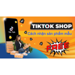 Mua sản phẩm mẫu TikTok Shop miễn phí cho những trải nghiệm chân thật