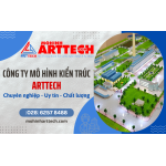 Công ty mô hình kiến trúc ArtTech - sản phẩm chất lượng, dịch vụ hoàn hảo