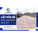 Gạch lát vỉa hè nên dùng loại nào chất lượng, giá tốt?