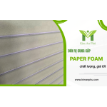 Địa chỉ chuyên cung cấp paper foam chất lượng, giá tốt