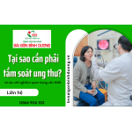 Tại sao cần phải tầm soát ung thư? Các xét nghiệm quan trọng cần thiết để tầm soát ung thư?