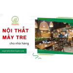 Thi công nội thất mây tre cho nhà hàng với Mây Tre Đan Kiên Duyên