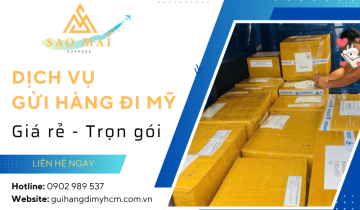 Tìm hiểu những lợi ích của dịch vụ gửi hàng đi Mỹ giá rẻ tại Sao Mai Express