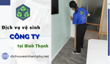 Dịch vụ vệ sinh công ty Bình Thạnh – Sạch sẽ, hiệu quả, tiết kiệm