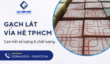 Lộc Gấm Phát cam kết về số lượng, chất lượng khi cung cấp gạch lát vỉa hè TPHCM