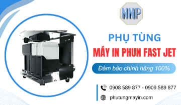Mua phụ tùng máy in phun FAST JET chính hãng, giá tốt ở đâu?
