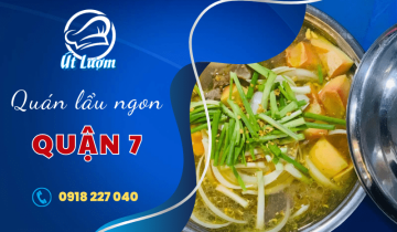 Quán Út Lượm – Quán lẩu ngon Quận 7 nức tiếng không thể bỏ qua