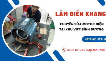 Sửa chữa motor điện Bình Dương - Cơ điện Lâm Điền Khang