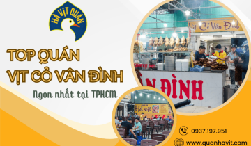 Top các quán vịt cỏ Vân Đình ngon nhất tại TP.HCM