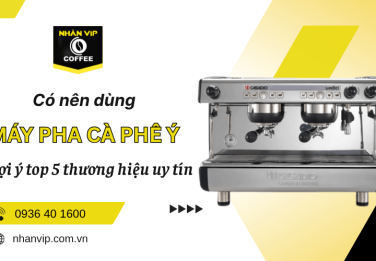 Top 5 thương hiệu máy pha cà phê Ý nên chọn để kinh doanh bán cafe 