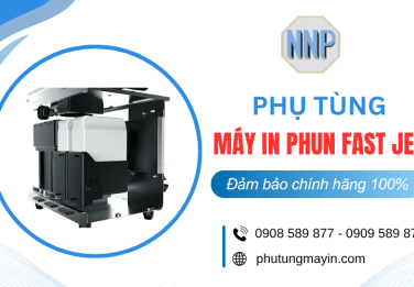 Mua phụ tùng máy in phun FAST JET chính hãng, giá tốt ở đâu?