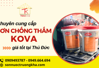 Phân phối sơn chống thấm Kova chính hãng, giá tốt tại Thủ Đức